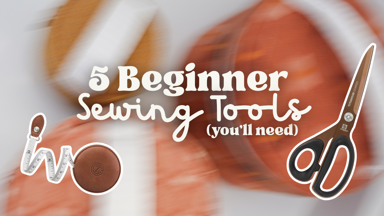 5 Beginner Sewing Tools That Make Your Projects a Breeze